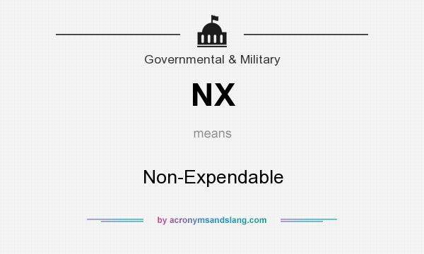 What does NX mean? It stands for Non-Expendable