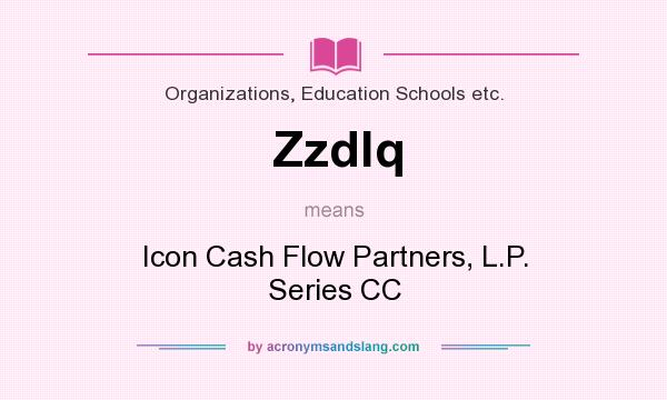 What does Zzdlq mean? It stands for Icon Cash Flow Partners, L.P. Series CC