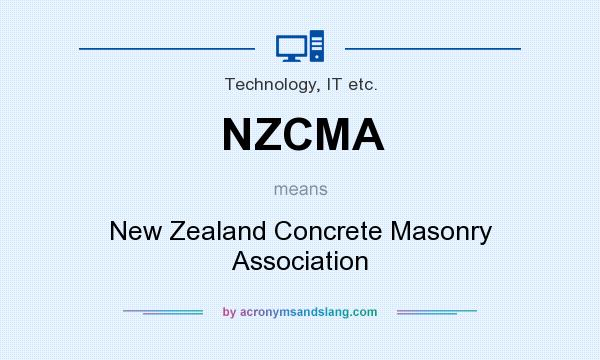 What does NZCMA mean? It stands for New Zealand Concrete Masonry Association