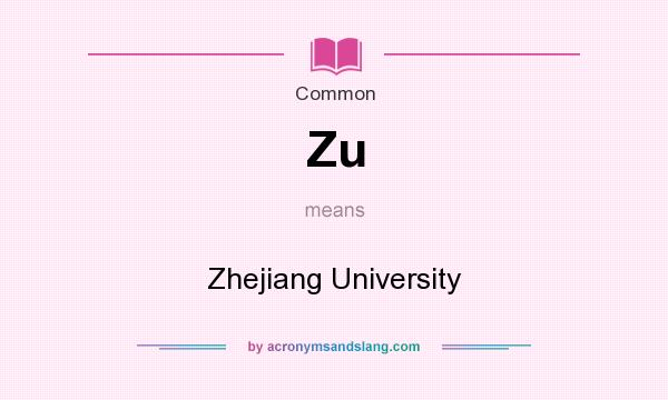 What does Zu mean? It stands for Zhejiang University