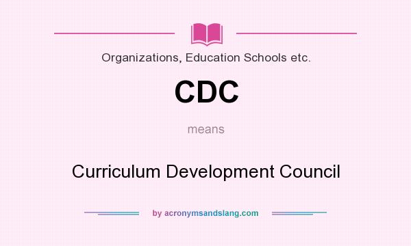 What does CDC mean? It stands for Curriculum Development Council