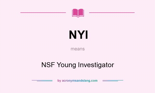 What does NYI mean? It stands for NSF Young Investigator