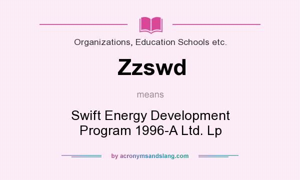 What does Zzswd mean? It stands for Swift Energy Development Program 1996-A Ltd. Lp
