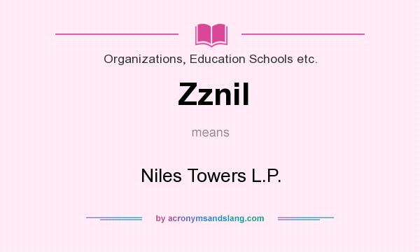 What does Zznil mean? It stands for Niles Towers L.P.