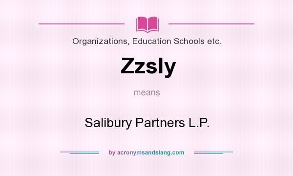 What does Zzsly mean? It stands for Salibury Partners L.P.