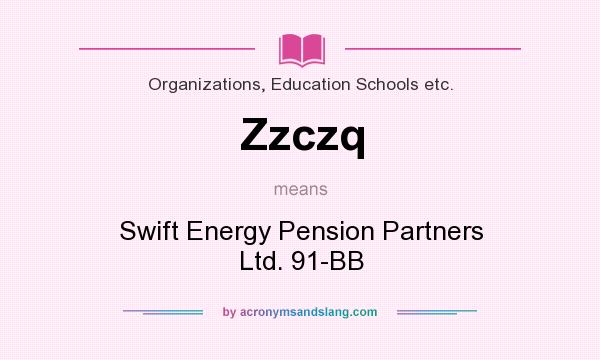 What does Zzczq mean? It stands for Swift Energy Pension Partners Ltd. 91-BB