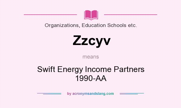 What does Zzcyv mean? It stands for Swift Energy Income Partners 1990-AA