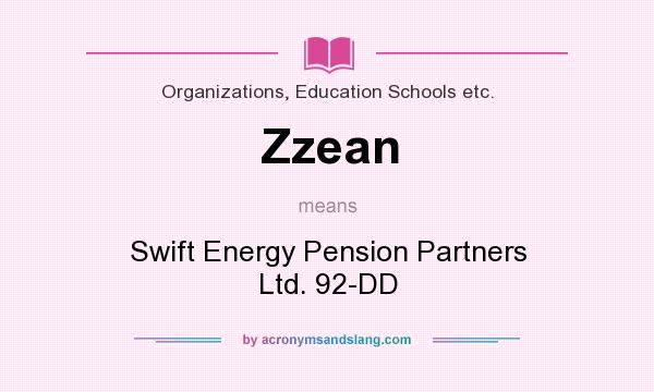 What does Zzean mean? It stands for Swift Energy Pension Partners Ltd. 92-DD
