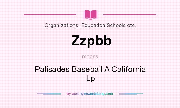 What does Zzpbb mean? It stands for Palisades Baseball A California Lp