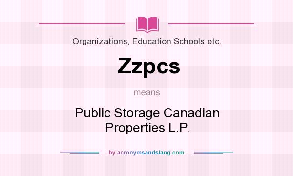 What does Zzpcs mean? It stands for Public Storage Canadian Properties L.P.