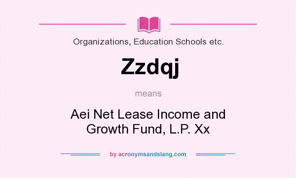 What does Zzdqj mean? It stands for Aei Net Lease Income and Growth Fund, L.P. Xx
