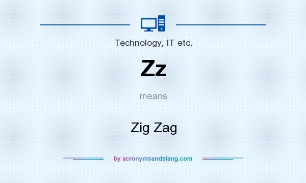 What does Zz mean? It stands for Zig Zag