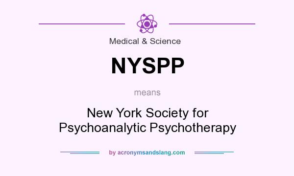 What does NYSPP mean? It stands for New York Society for Psychoanalytic Psychotherapy