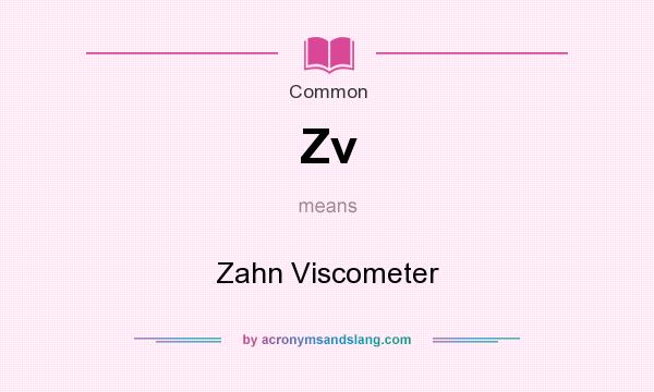 What does Zv mean? It stands for Zahn Viscometer