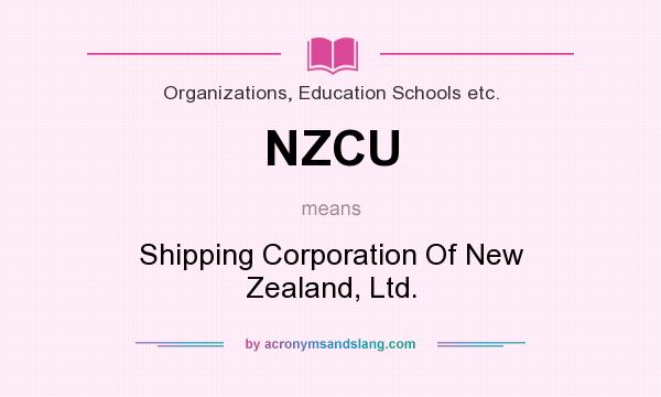 What does NZCU mean? It stands for Shipping Corporation Of New Zealand, Ltd.