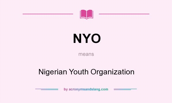 What does NYO mean? It stands for Nigerian Youth Organization