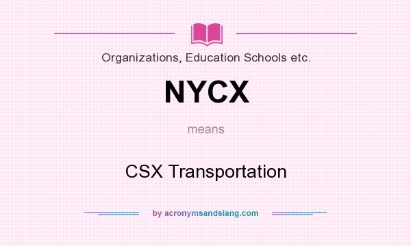 What does NYCX mean? It stands for CSX Transportation