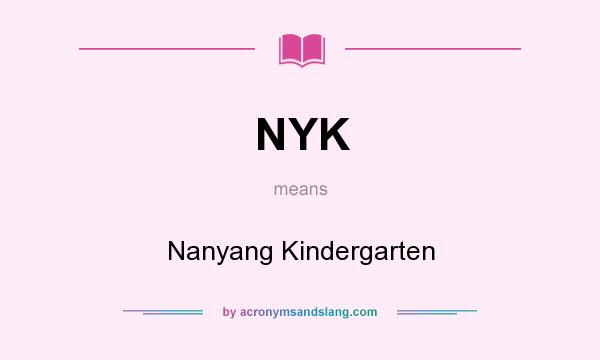 What does NYK mean? It stands for Nanyang Kindergarten