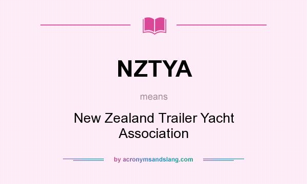 What does NZTYA mean? It stands for New Zealand Trailer Yacht Association