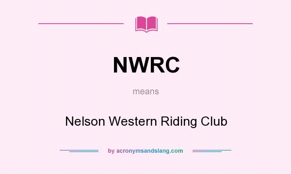 What does NWRC mean? It stands for Nelson Western Riding Club