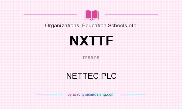 What does NXTTF mean? It stands for NETTEC PLC