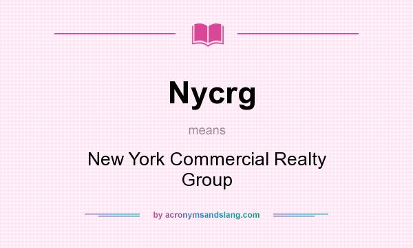 What does Nycrg mean? It stands for New York Commercial Realty Group