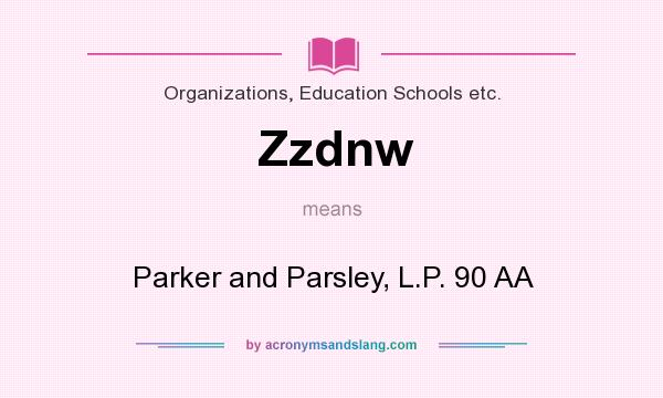 What does Zzdnw mean? It stands for Parker and Parsley, L.P. 90 AA