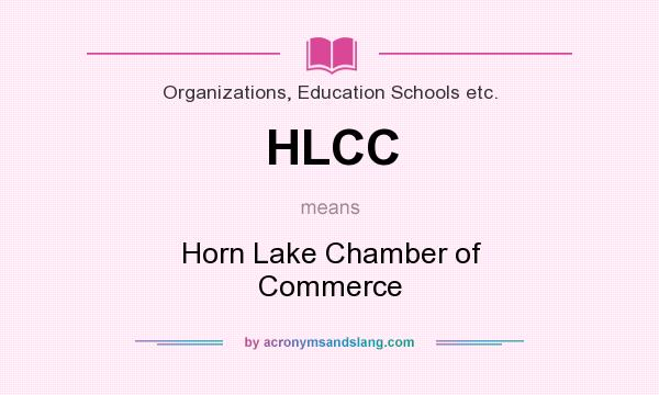 What does HLCC mean? It stands for Horn Lake Chamber of Commerce