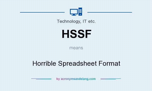 What does HSSF mean? It stands for Horrible Spreadsheet Format