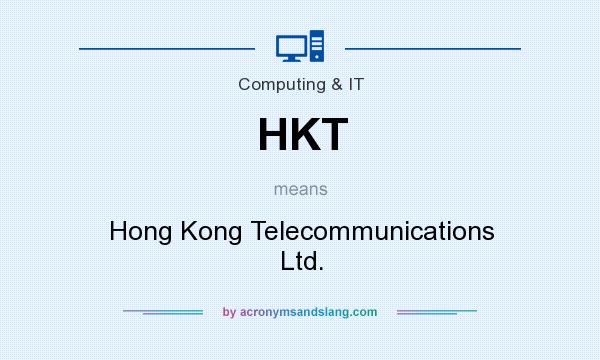 What does HKT mean? It stands for Hong Kong Telecommunications Ltd.