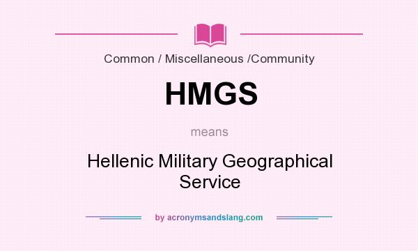 What does HMGS mean? It stands for Hellenic Military Geographical Service