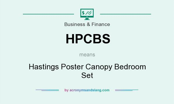 What does HPCBS mean? It stands for Hastings Poster Canopy Bedroom Set