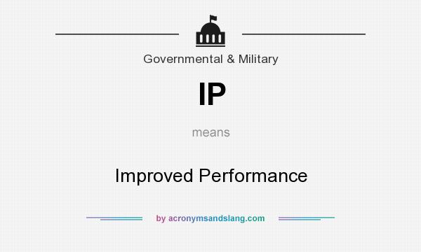 What does IP mean? It stands for Improved Performance