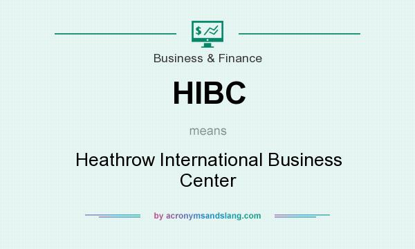 What does HIBC mean? It stands for Heathrow International Business Center