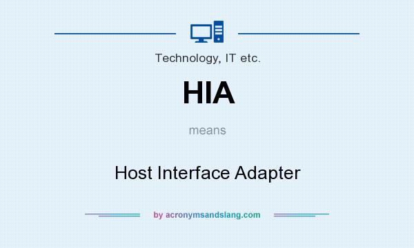 What does HIA mean? It stands for Host Interface Adapter