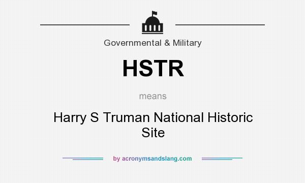What does HSTR mean? It stands for Harry S Truman National Historic Site