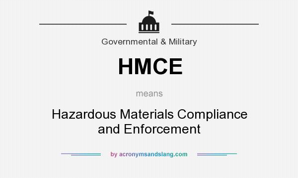 What does HMCE mean? It stands for Hazardous Materials Compliance and Enforcement