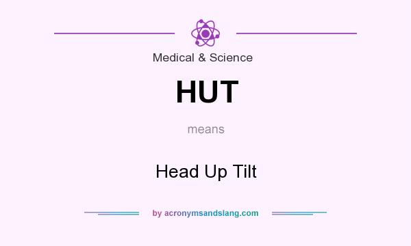 What does HUT mean? It stands for Head Up Tilt