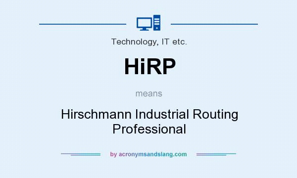 What does HiRP mean? It stands for Hirschmann Industrial Routing Professional