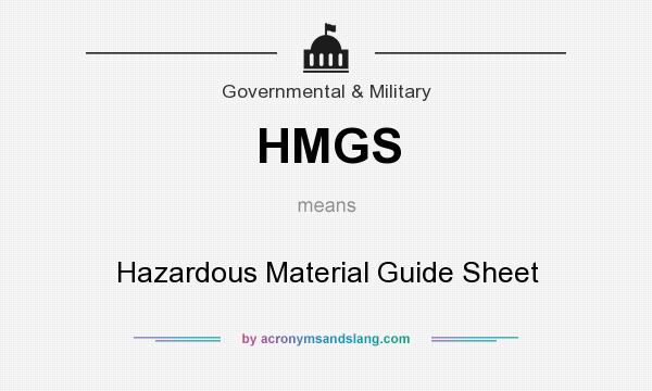 What does HMGS mean? It stands for Hazardous Material Guide Sheet