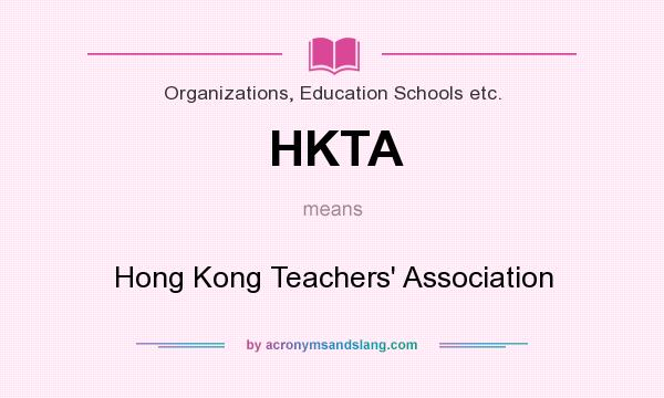 What does HKTA mean? It stands for Hong Kong Teachers` Association