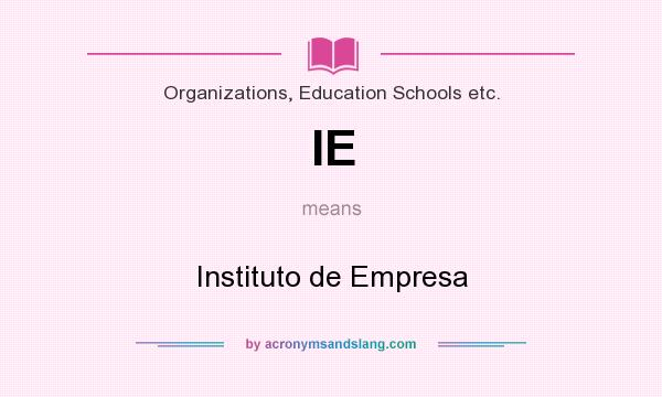 What does IE mean? It stands for Instituto de Empresa