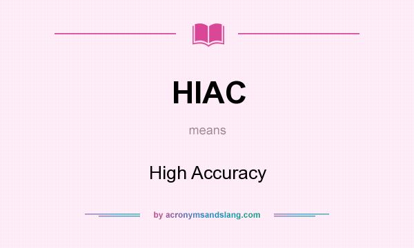 What does HIAC mean? It stands for High Accuracy