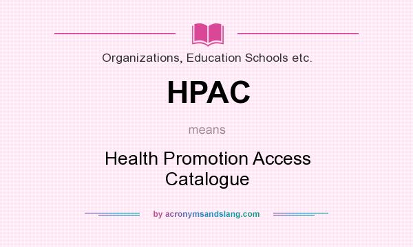 What does HPAC mean? It stands for Health Promotion Access Catalogue