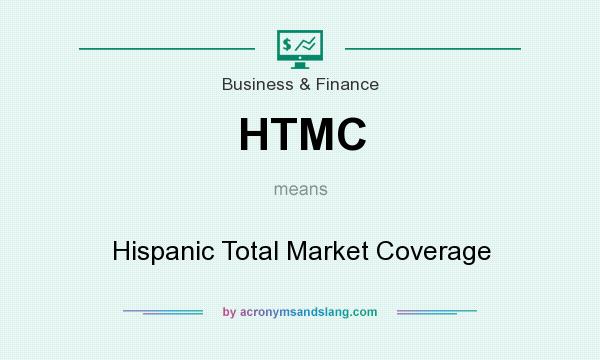 What does HTMC mean? It stands for Hispanic Total Market Coverage
