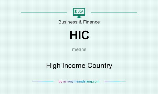 What does HIC mean? It stands for High Income Country