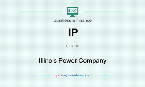 What does IP mean? It stands for Illinois Power Company
