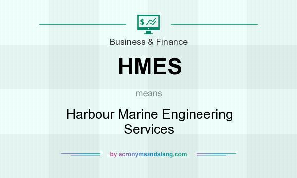 What does HMES mean? It stands for Harbour Marine Engineering Services