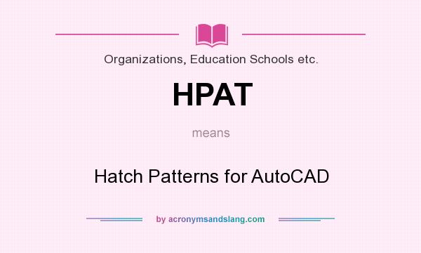 What does HPAT mean? It stands for Hatch Patterns for AutoCAD