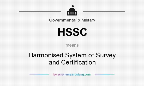 What does HSSC mean? It stands for Harmonised System of Survey and Certification